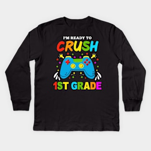 I'm Ready to Crush Kindergarten 1st Grade Game Over Kids Long Sleeve T-Shirt